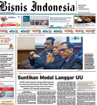 Bisnis Indonesia edisi cetak Selasa (22/4/2014), Seksi Utama