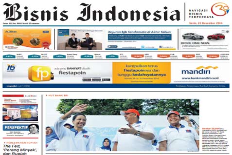 Bisnis Indonesia Edisi Cetak Senin (22 Desember 2014): Seksi Utama