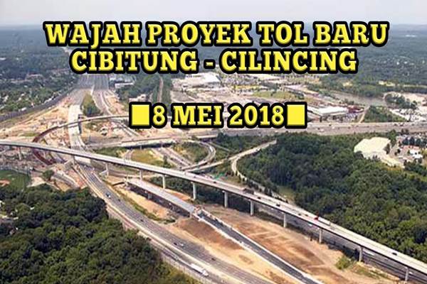 JALAN TOL : Konstruksi Cibitung—Cilincing Selesai Akhir 2019