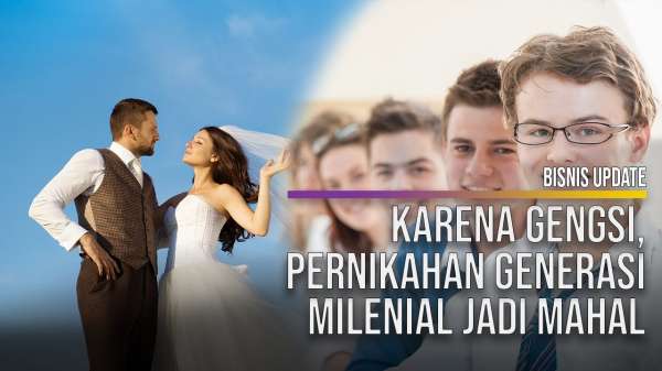 Pernikahan Generasi Milenial Terbilang Mahal Mengapa Bisnistv