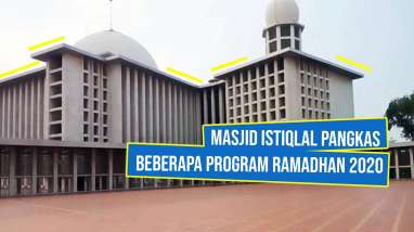 Masjid Istiqlal Meniadakan Program Rutin Ramadan