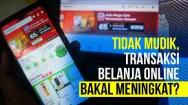 Benarkah Larangan Mudik Memengaruhi Peningkatan Belanja Online?