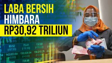 Bank Himbara Catatkan Laba Bersih Rp30,92 Triliun