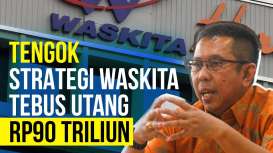 Tengok Strategi Waskita Karya (WSKT) Tebus Utang Rp90 Triliun