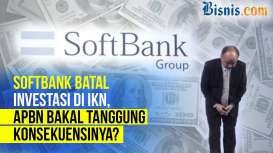 Softbank Mundur dari Proyek IKN, Investor Asing Selektif Garap Proyek di Indonesia?