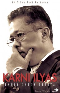  RESENSI BUKU: Perjalanan Karni Ilyas Sang Wartawan Tangguh