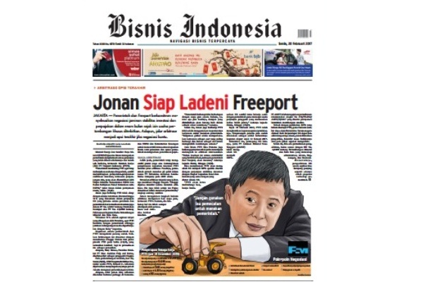  Bisnis Indonesia, Senin 20 Februari 2017, Seksi Utama: Jonan Siap Ladeni Freeport