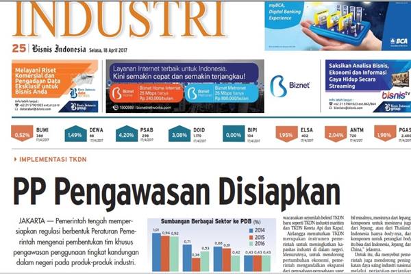  BISNIS INDONESIA (18/4), Seksi Industri : PP Pengawasan TKDN Disiapkan