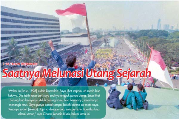  20 TAHUN REFORMASI: Saatnya Melunasi Utang Sejarah