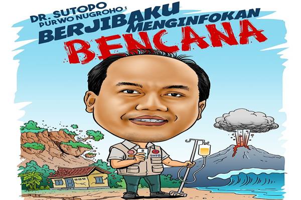  Sutopo, Sosok Tangguh di balik Informasi Bencana