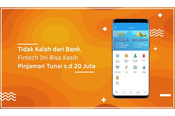  Tidak Kalah dari Bank, Fintech Ini Bisa Kasih Pinjaman Tunai s.d 20 Juta