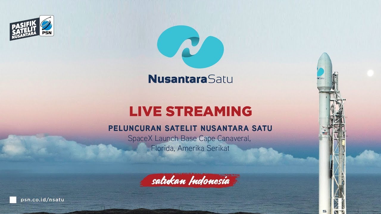  Satelit Nusantara Satu Meluncur ke Angkasa. Ini Laporan Streamingnya