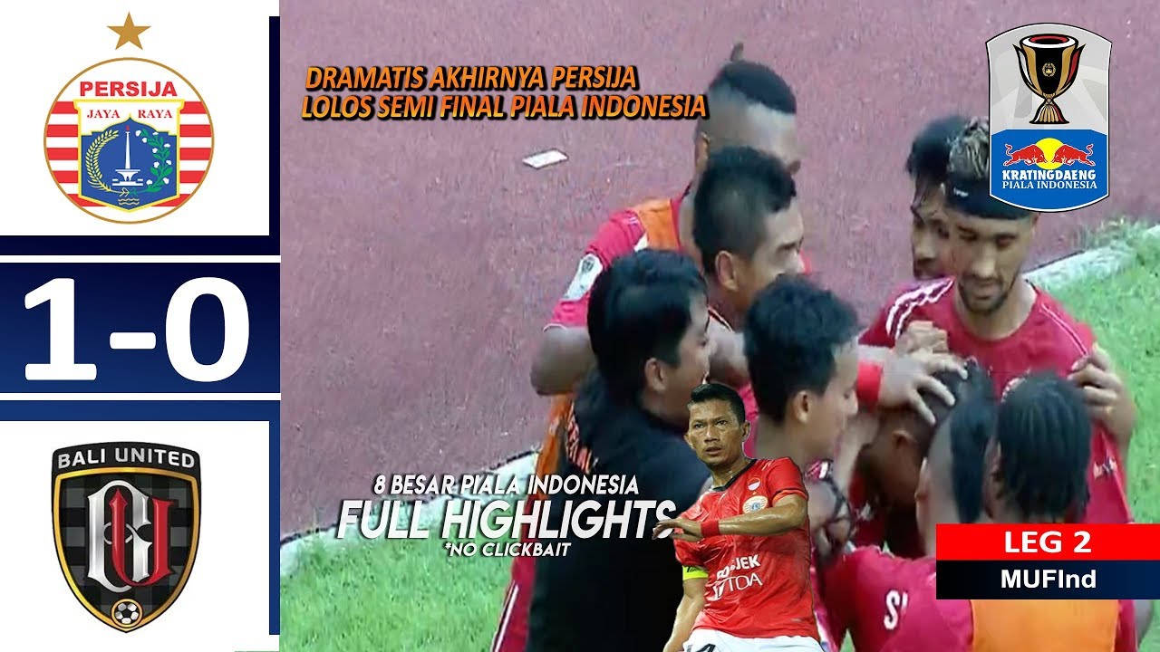  Piala Indonesia: Persija vs Bali United Skor 1-0, Persija ke Semifinal Jumpa Borneo FC. Ini Videonya