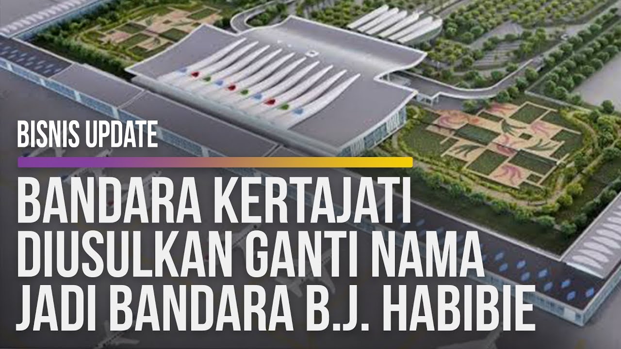  Bandara Kertajati Diusulkan Ganti Nama Jadi Bandara B.J. Habibie