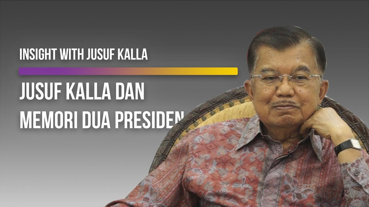  Insight With Jusuf Kalla, Wakil Presiden Republik Indonesia