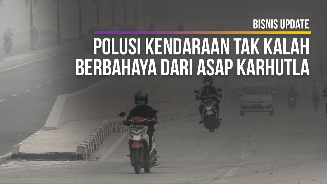  Polusi Kendaraan Tak Kalah Berbahaya dari Asap Karhutla