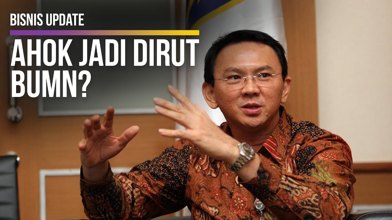  Basuki Tjahaja Purnama Gabung BUMN