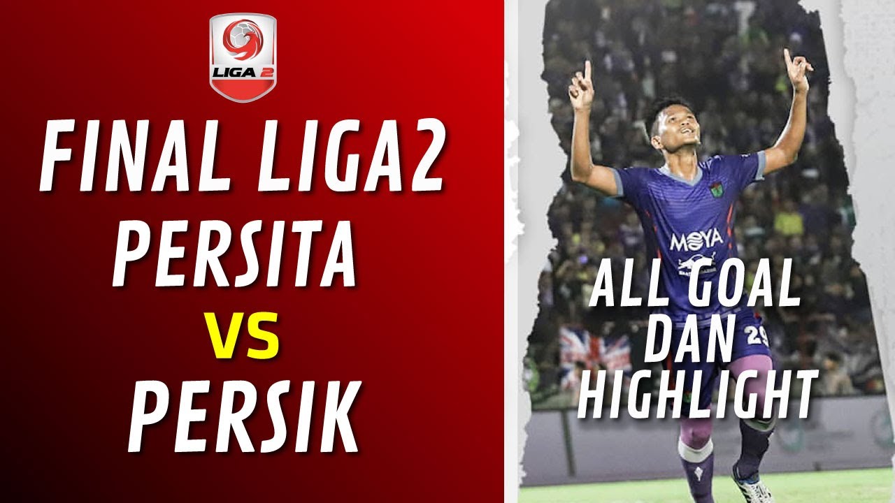  Persik Tekuk Persita 3-2, Raih Juara Liga 2. Ini Videonya