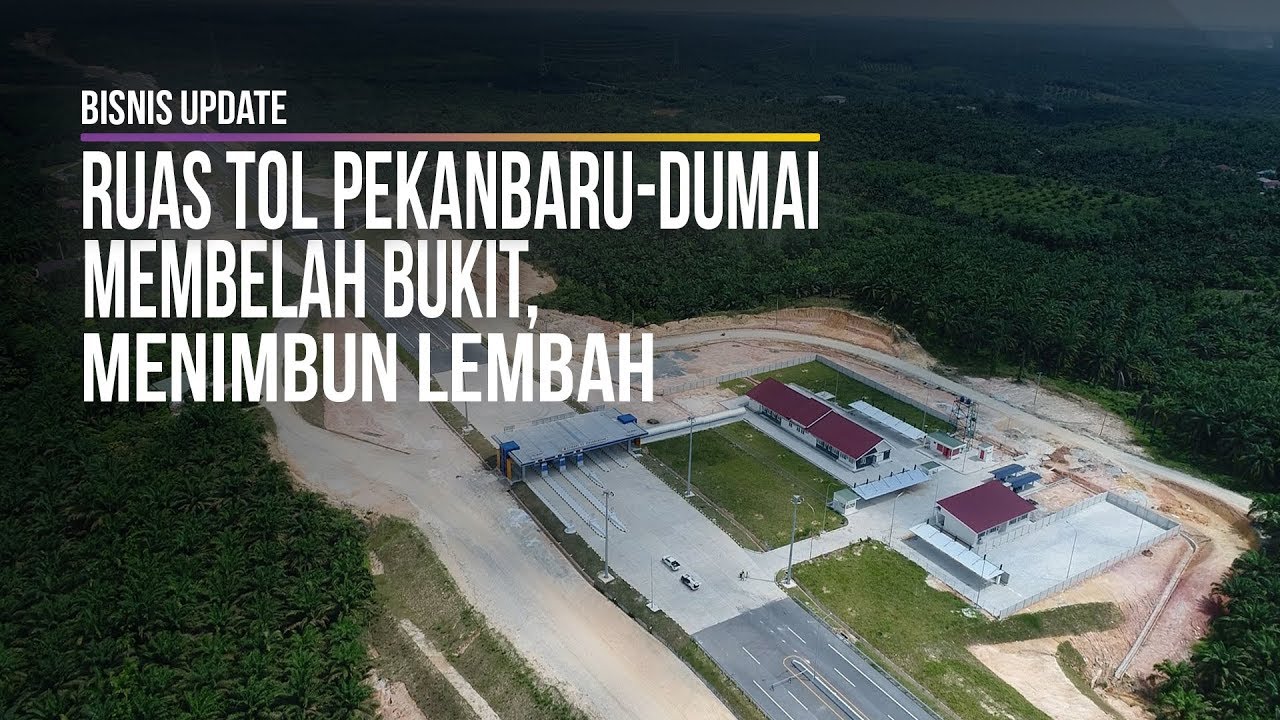  Jelajah Infrastruktur Sumatra 2019: Peluang Baru Jalur Pekanbaru-Dumai