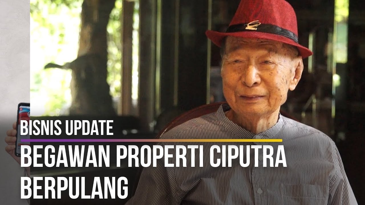  Begawan Properti Ciputra Berpulang