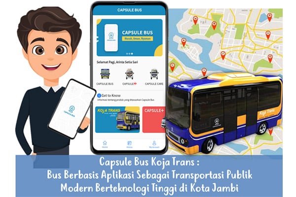  Capsule Bus Koja Trans : Bus Berbasis Aplikasi Sebagai Transportasi Publik Modern Berteknologi Tinggi di Kota Jambi