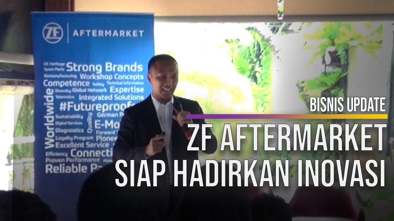  ZF Aftermarket Perkuat Bisnis di Sektor Industri dan Otomotif 