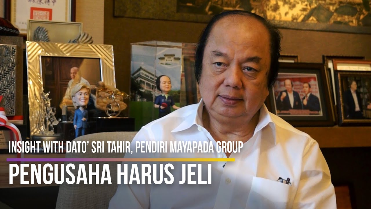  Insight With Dato\' Sri Tahir, Pendiri Mayapada Group