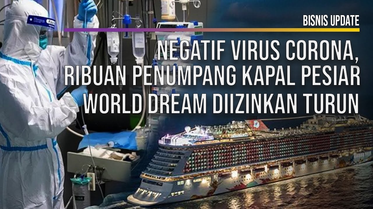  Negatif Virus Corona, 1.800 Penumpang Kapal Pesiar World Dream Diizinkan Turun