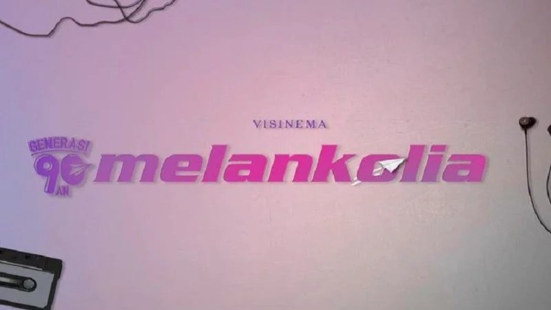  Film Generasi 90-an: Melankolia Tayang April 2020