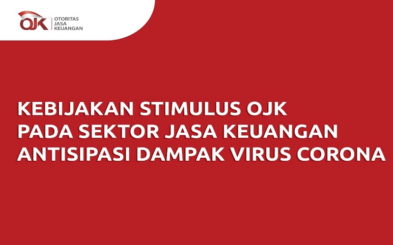  Kebijakan Stimulus OJK Pada Sektor Jasa Keuangan Antisipasi Dampak Virus Corona