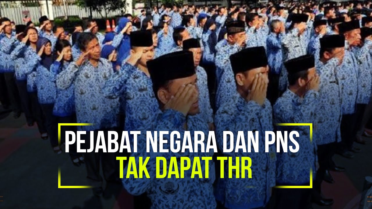  Daftar Pejabat Negara dan PNS yang Tidak Dapat THR