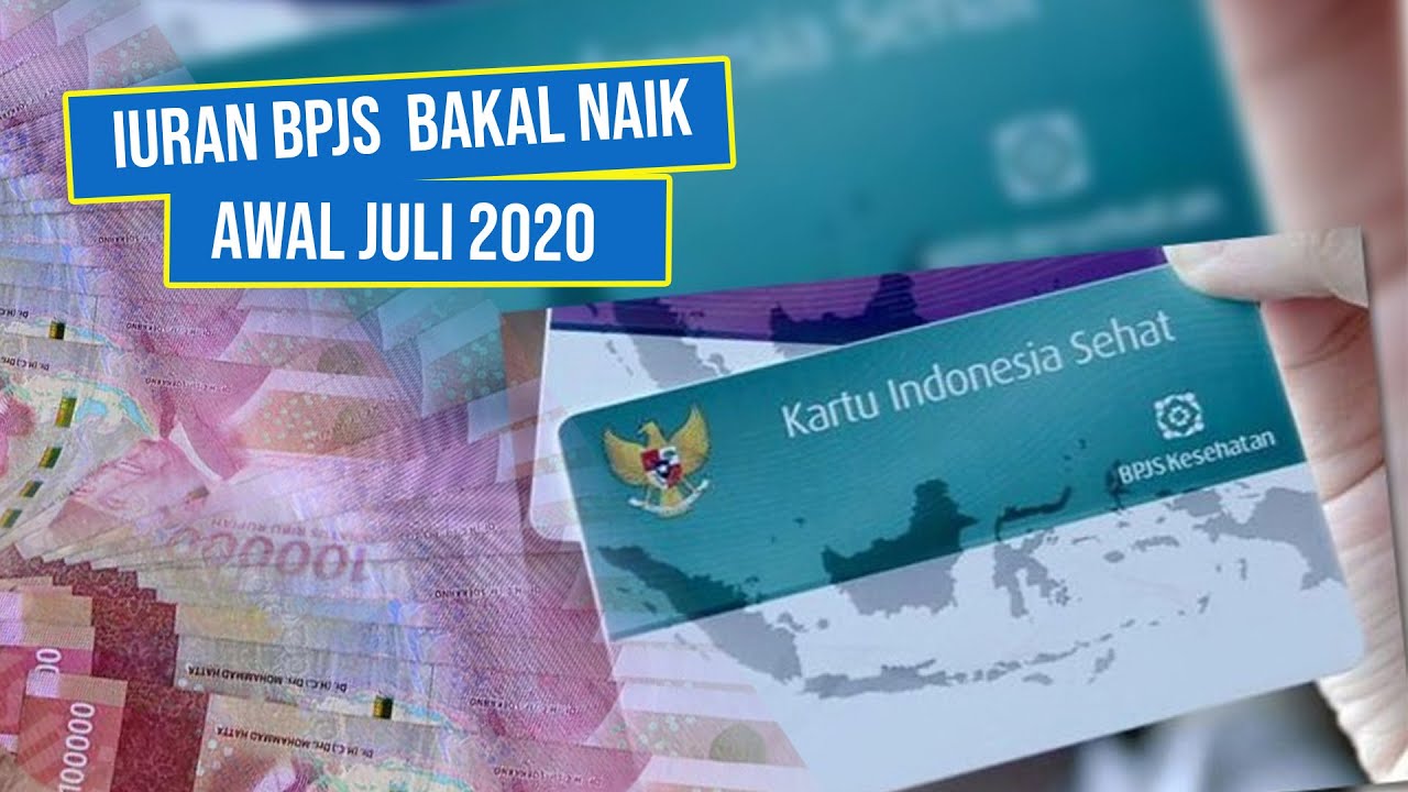  Iuran BPJS Kesehatan Akan Naik per Juli 2020