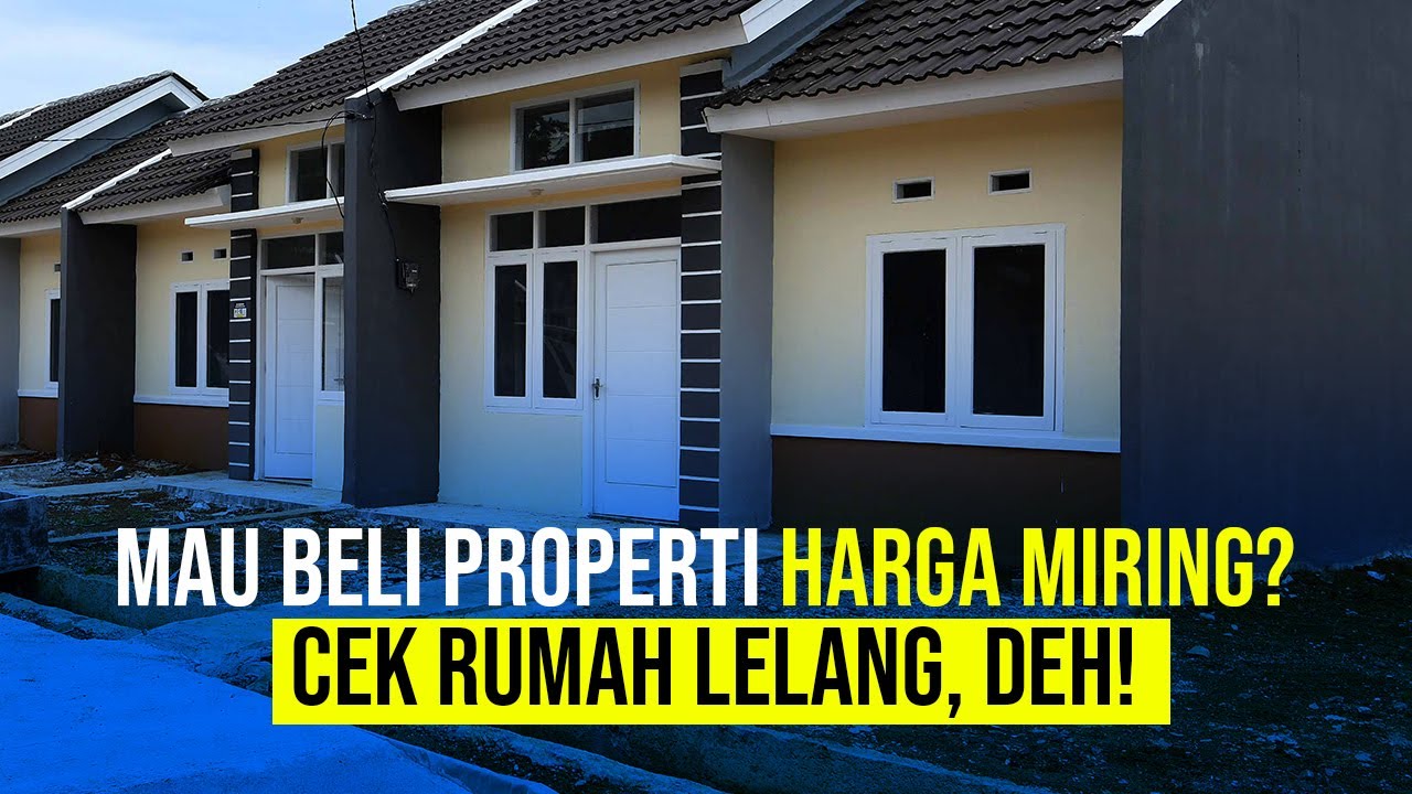  Mau Beli Properti Harga Miring? Cek Rumah Lelang, Deh!