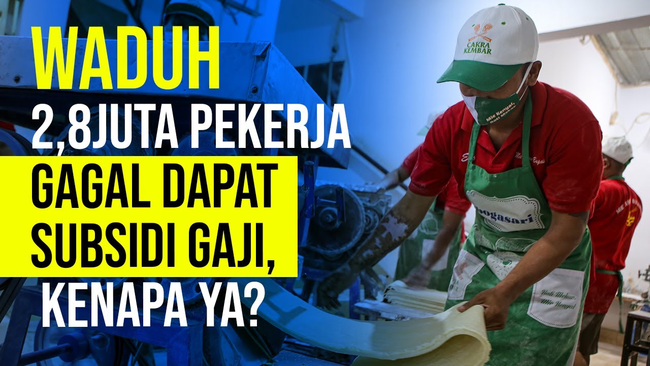  Waduh 2,8 Juta Pekerja Gagal Dapat Subsidi Gaji, Kenapa Ya?