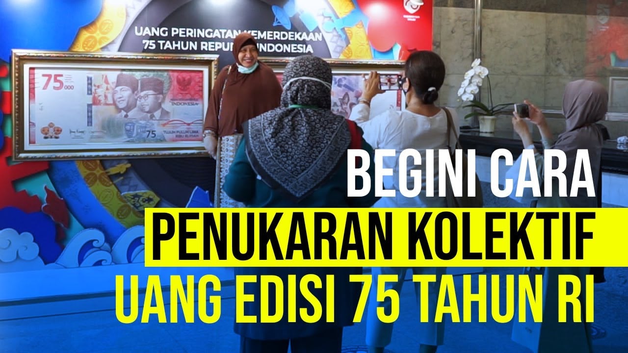  Begini Cara Penukaran Kolektif Uang Edisi 75 Tahun