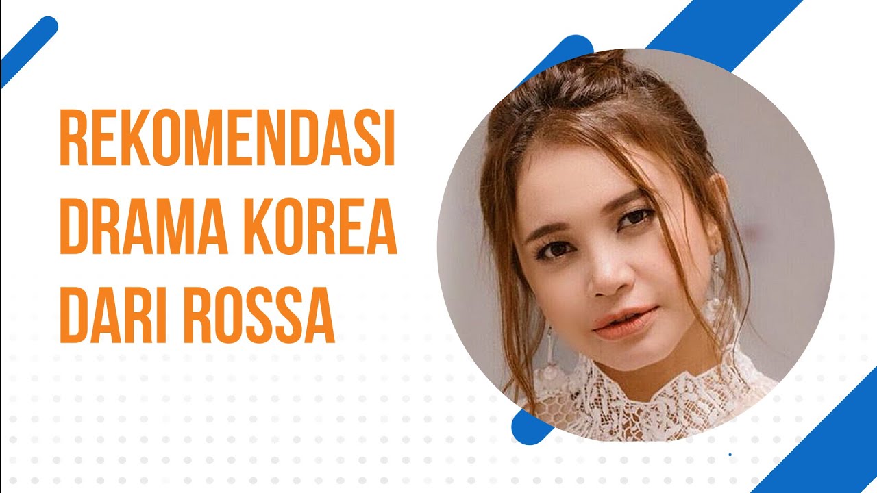  Rekomendasi Drama Korea dari Rossa
