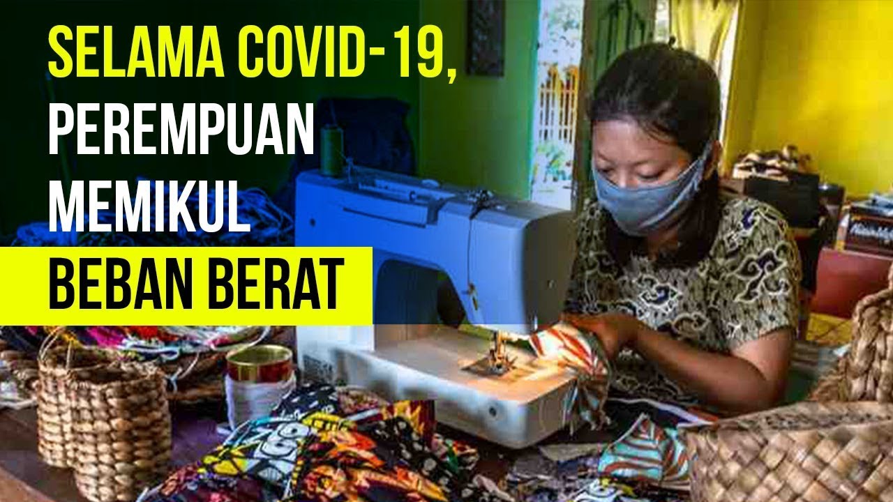  Selama Pandemi, Perempuan Memikul Beban Berat
