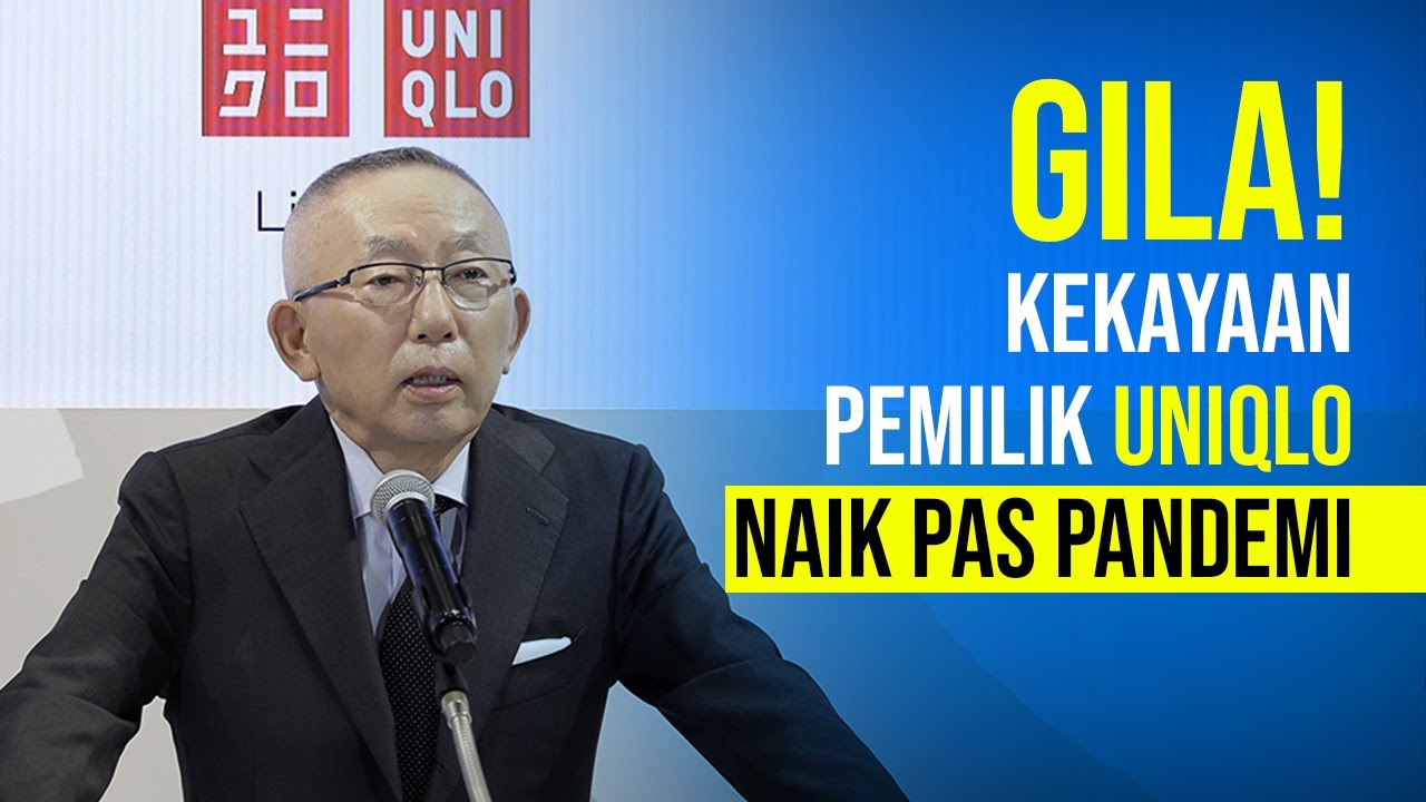  Ekspansi Uniqlo dan Pundi-Pundi Kekayaan Tadashi Yanai