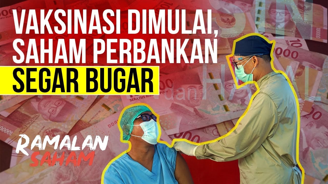  Vaksinasi Dimulai, Saham Perbankan Segar Bugar