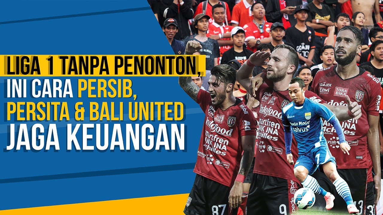  Intip Strategi Bali United, Persib, dan Persita Jaga Performa Keuangan Klub