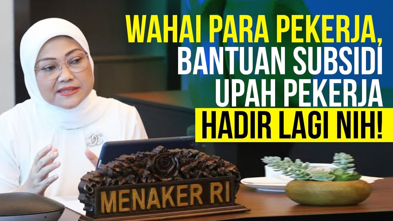  Yang Dinanti Datang Juga, Wahai Pekerja Bersiap Terima Subsidi Upah!