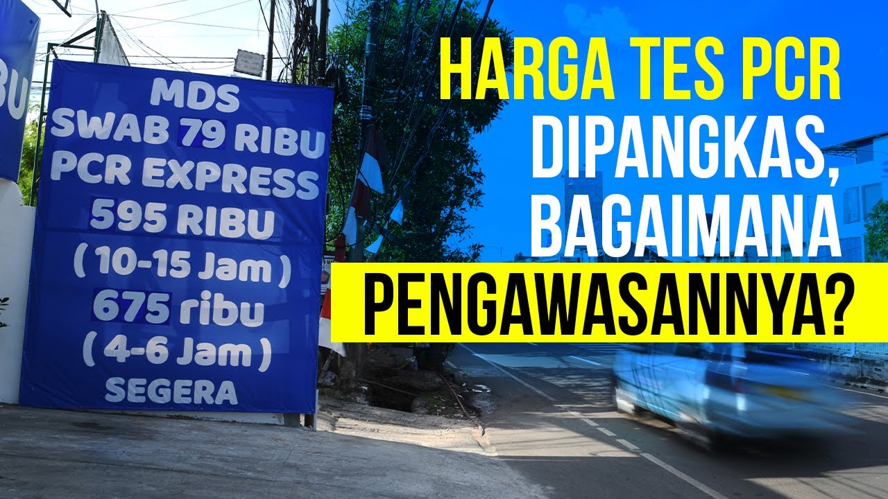  Pengawasan dan Kajian Tata Niaga Harga Tes PCR Diperlukan