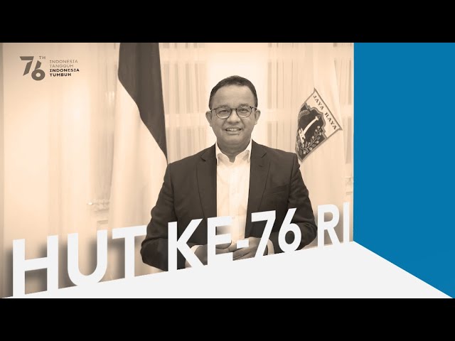  HUT Ke-76 RI, Anies Ajak Masyarakat Berjuang Melawan Pandemi Covid-19