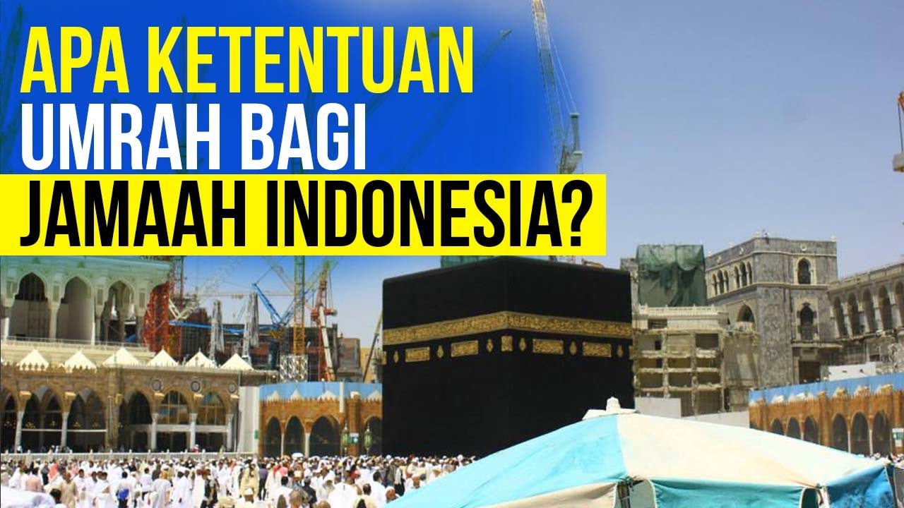  Pemerintah Arab Saudi Buka Pintu Umrah Jemaah Indonesia, Apa Syaratnya?