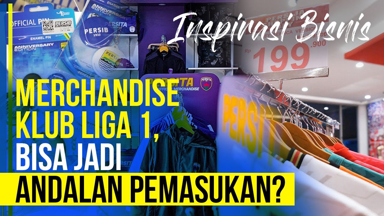  Mengintip Cuan Persib, Persija, dan Persita, dari Jualan Merchandise