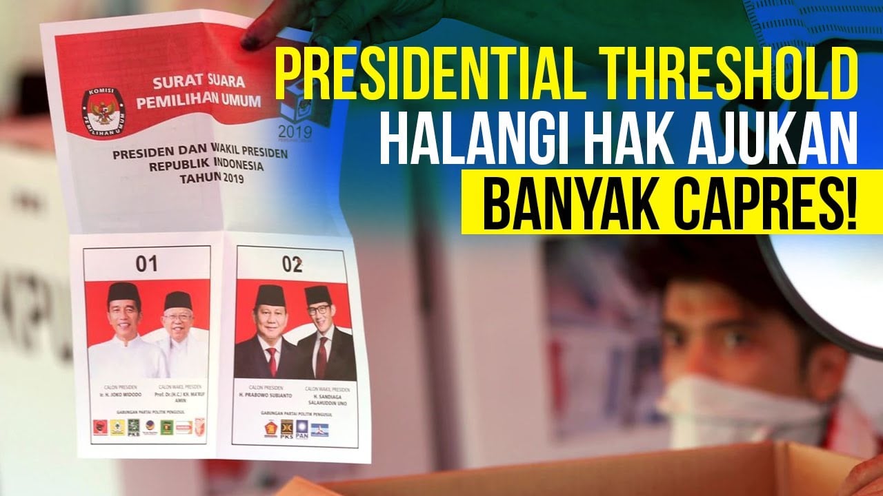  Haruskan Presidential Threshold Dihapuskan? 