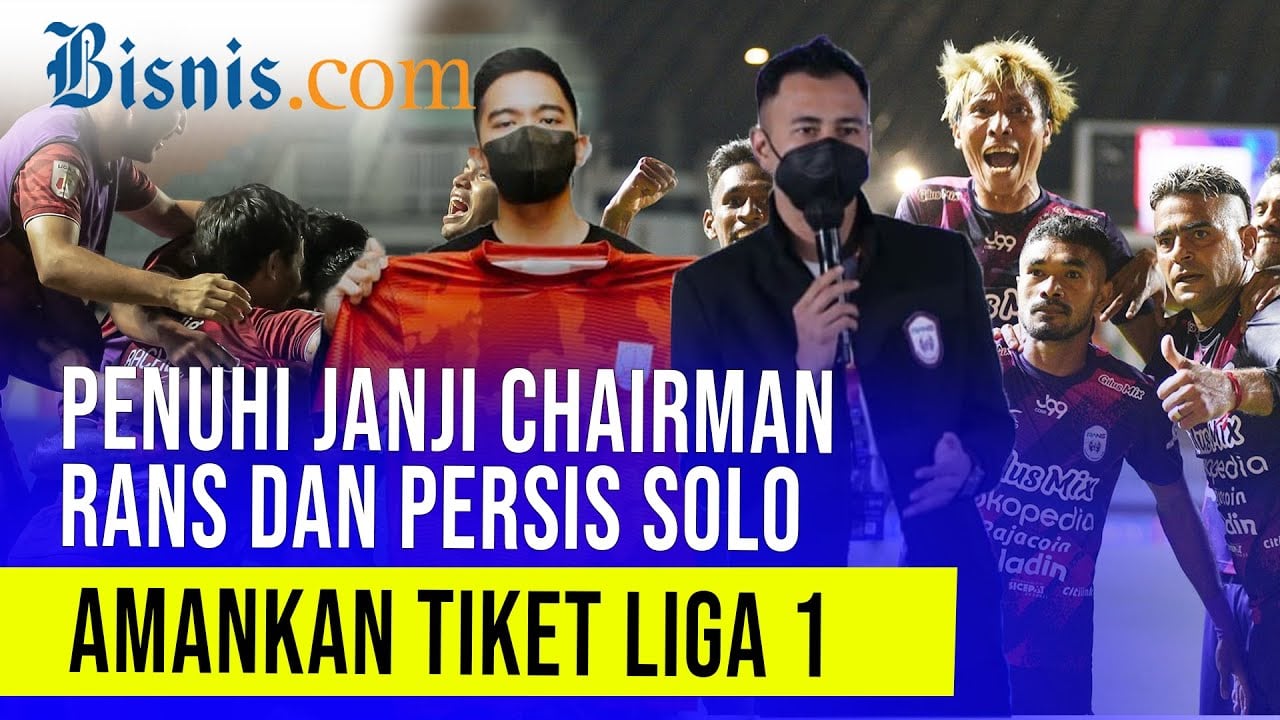  Rans Dan Persis Solo Promosi Liga 1, Kompetisi Tambah Seru?