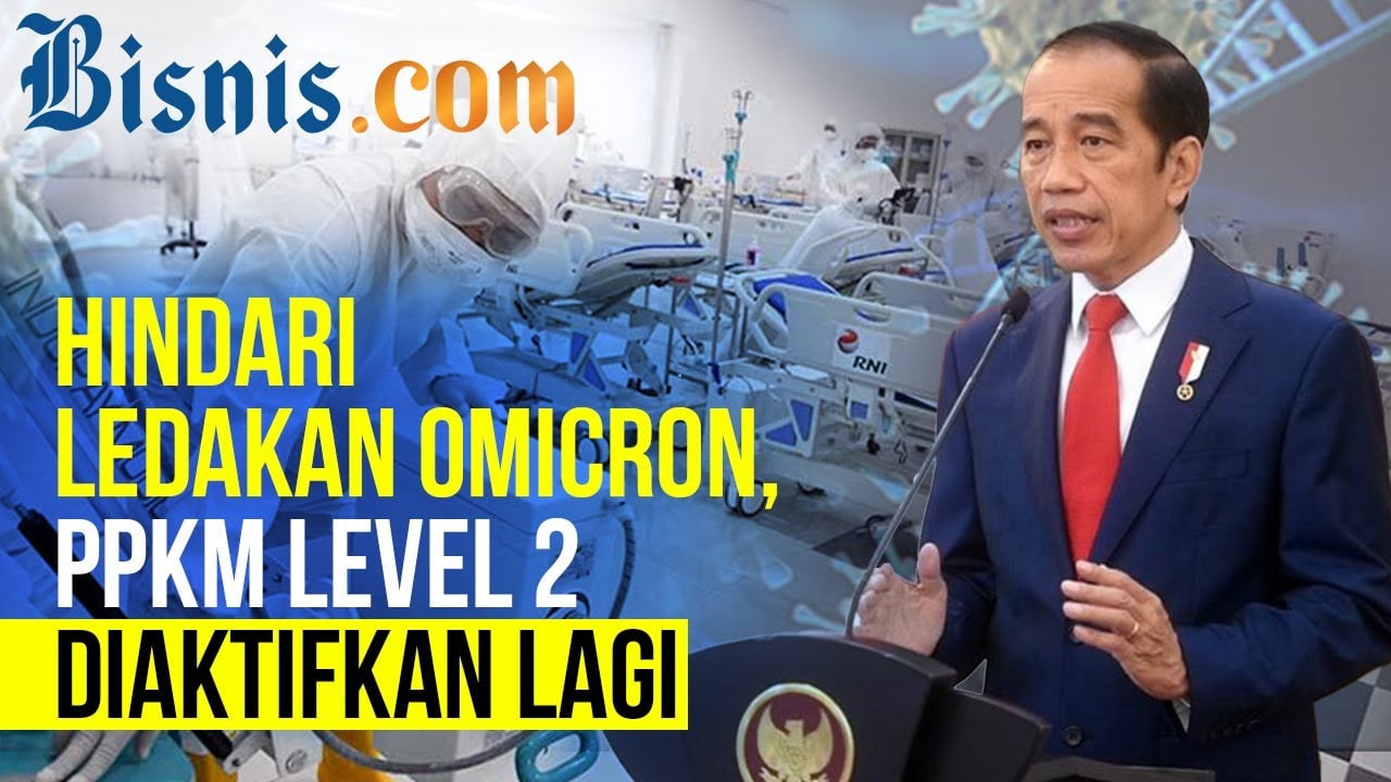  Kasus Omicron Naik, PPKM Level 2 Kembali dijalankan