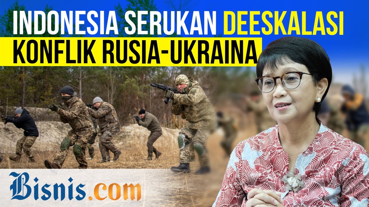  Rusia-Ukraina Terus Memanas, Indonesia Serukan Deeskalasi!