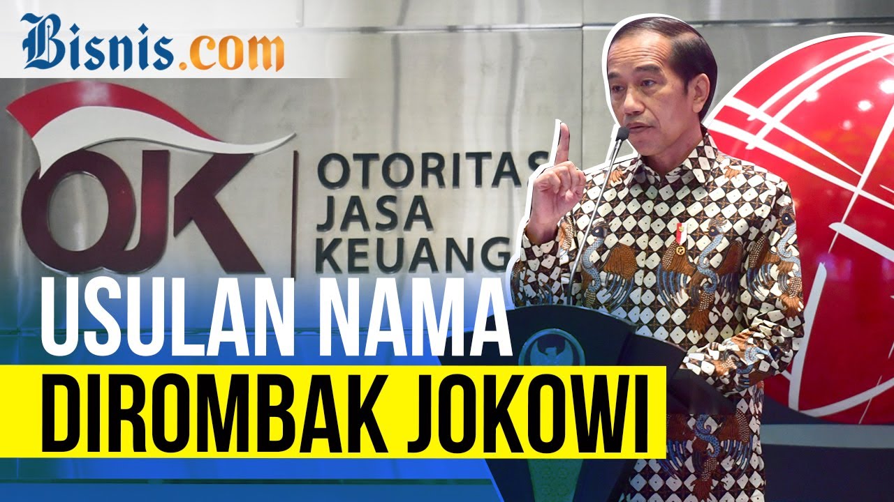  Jokowi Tunjuk 14 Kandidat Dewan Komisioner OJK!